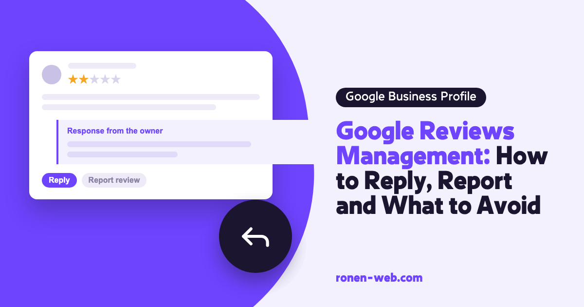 Google Reviews Management: How to Reply, Report and What to Avoid